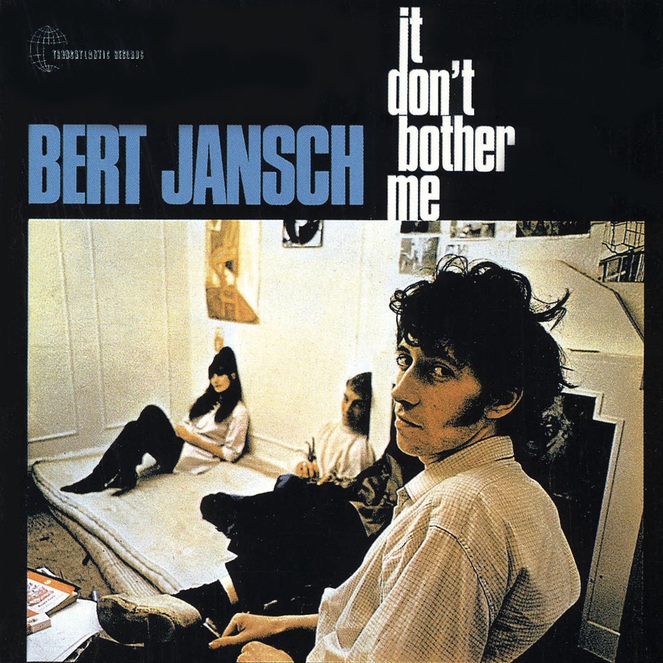 Bert Jansch - It Don't Bother Me